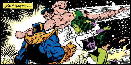 Namor and She-Hulk vs Thanos.